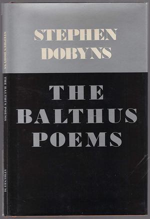 The Balthus Poems by Stephen Dobyns