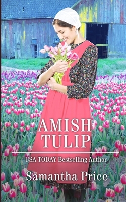 Amish Tulip: Amish Romance by Samantha Price