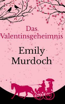 Das Valentinsgeheimnis by Emily Murdoch