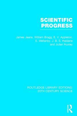 Scientific Progress by James Jeans, William Bragg, E. V. Appleton