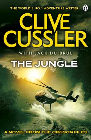 The Jungle. Clive Cussler with Jack Du Brul by Clive Cussler