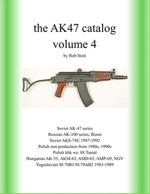 The AK47 catalog volume 4: Amazon edition by Rob Stott
