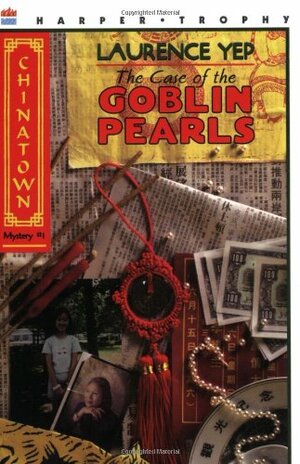 The Case of the Goblin Pearls by Laurence Yep
