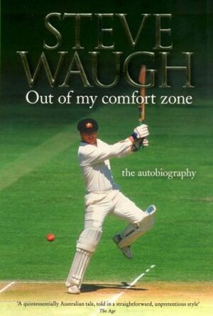 Out of my Comfort Zone: The Autobiography by Steve Waugh