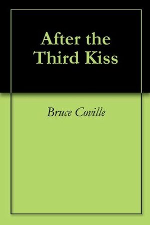 After the Third Kiss: A Dragon Story by Bruce Coville