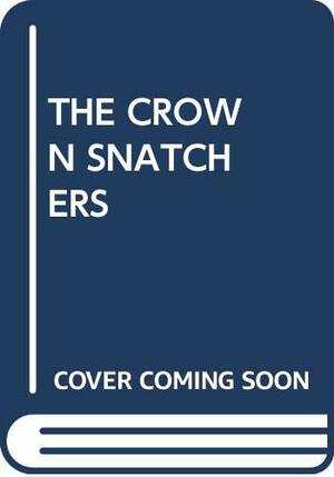 The Crown Snatchers by Friedrich Karl Waechter