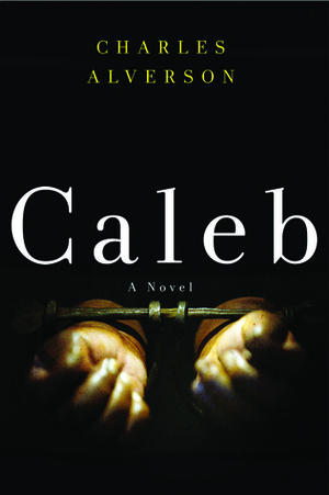 Caleb by Charles Alverson