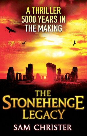 The Stonehenge Legacy by Sam Christer