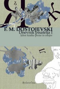 Dnevnik pisatelja I: Izbor kratke proze in esejev by Fyodor Dostoevsky