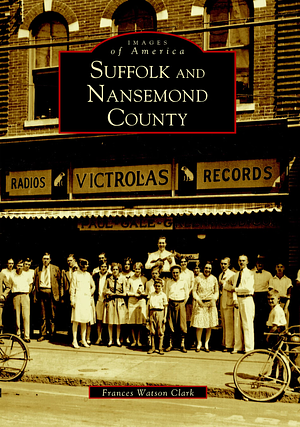 Suffolk and Nansemond County by Frances Watson Clark