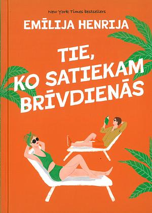 Tie, ko satiekam brīvdienās by Emily Henry, Emīlija Henrija