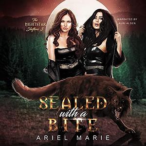 Sealed with a Bite by Ariel Marie