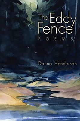 The Eddy Fence by Donna Henderson