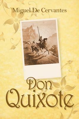 Don Quixote by Miguel de Cervantes, Miguel de Cervantes