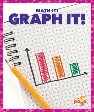 Graph It! by Nadia Higgins