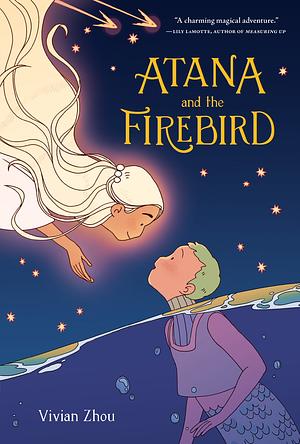 Atana and the Firebird by Vivian Zhou