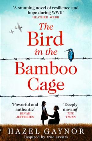 The bird in the bamboo cage by Hazel Gaynor