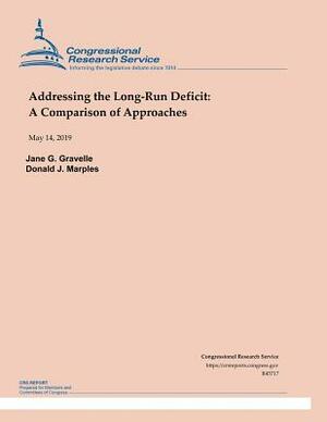 Addressing the Long-Run Deficit: A Comparison of Approaches by Donald J. Marples, Jane G. Gravelle