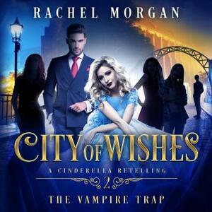 The Vampire Trap by Rachel Morgan