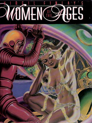 Virgil Finlay's Women of Ages by Virgil Finlay, Lail Finlay Hernandez, Gerry De La Ree