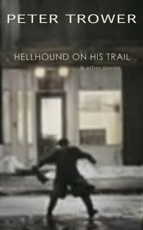 Hellhound on His Trail by Peter Trower