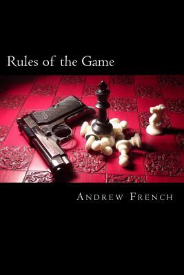 Rules of the Game by Andrew French