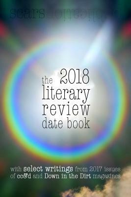 The 2018 literary review date book: Scars Publications 2017 poetry collection book and 2018 calendar by Patrick Fealey, Allan Onik, Andy Roberts