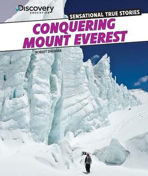 Conquering Mount Everest by Robert Sheehan
