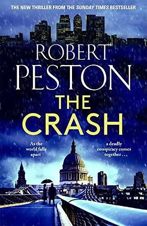 The Crash: The brand new 2023 thriller from Britain's top political journalist by Robert Peston, Robert Peston