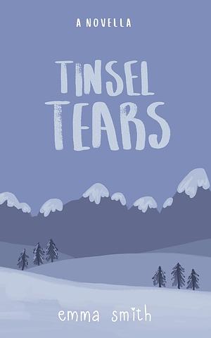 Tinsel Tears by Emma Smith