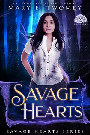 Savage Hearts by Mary E. Twomey