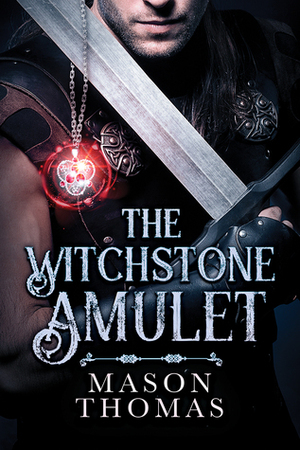 The Witchstone Amulet by Mason Thomas
