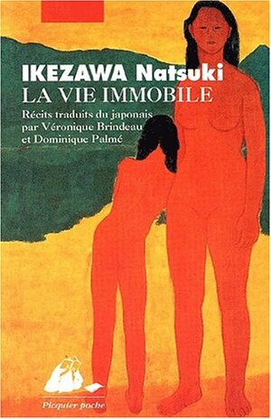 La Vie immobile by Natsuki Ikezawa, Dominique Palmé, Véronique Brindeau