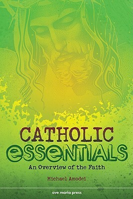 Catholic Essentials by Michael Amodei