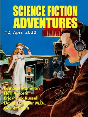 Science Fiction Adventures #2, April 2020 by Edmond Hamilton, Harl Vincent, David H. Keller