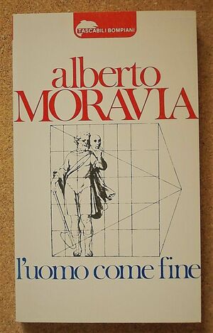 L'uomo come fine by Alberto Moravia