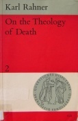 On the Theology of Death by W.J. O'Hara, Karl Rahner, C.H. Henkey