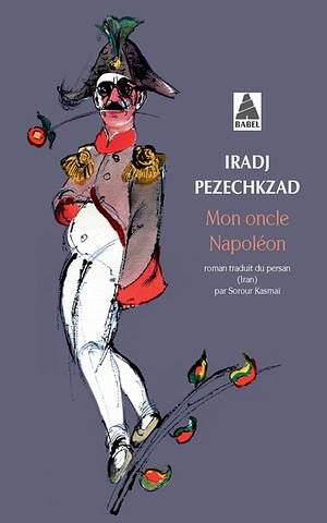 Mon oncle Napoléon by Iraj Pezeshkzad