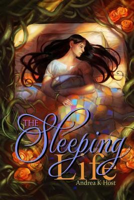 The Sleeping Life by Andrea K. Host