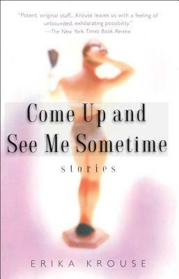 Come Up and See Me Sometime: Stories by Erika Krouse