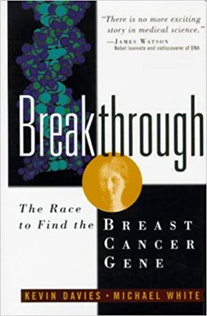 Breakthrough: The Race to Find the Breast Cancer Gene by Kevin Davies