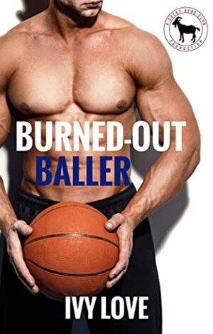 Burned-Out Baller by Ivy Love