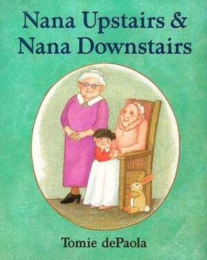 Nana Upstairs and Nana Downstairs by Tomie dePaola