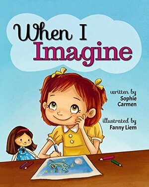 When I Imagine by Fanny Liem, Sophie Carmen