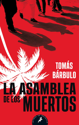 La Asamblea de Los Muertos / Assembly of the Dead by Tomas Barbulo