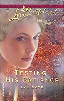 Testing His Patience by Lyn Cote