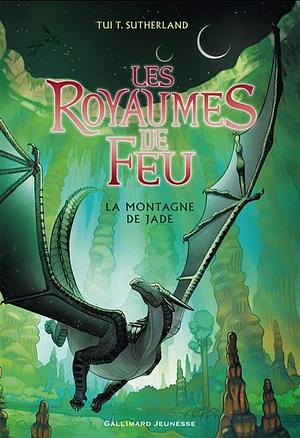 Les Royaumes de Feu (Tome 6) - La montagne de Jade by Tui T. Sutherland