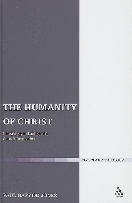 The Humanity of Christ by Paul Dafydd Jones