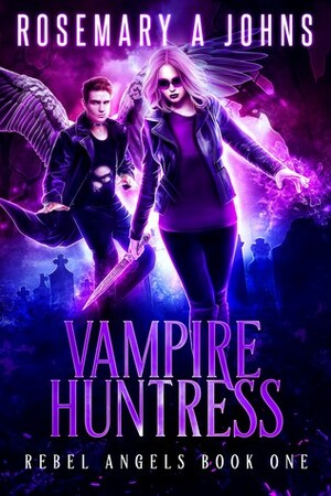 Vampire Huntress by Rosemary A. Johns