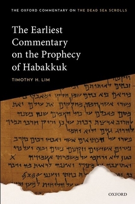 The Earliest Commentary on the Prophecy of Habakkuk by Timothy H. Lim